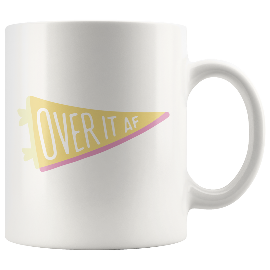 Over It AF! Coffee Mug