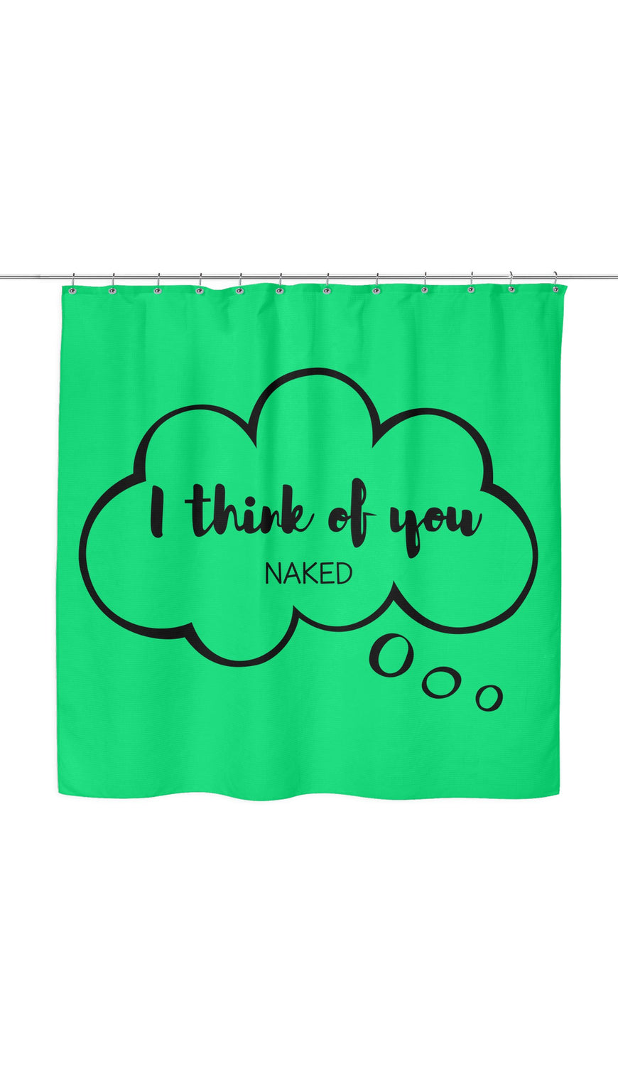 I Think Of You Naked Shower Curtain