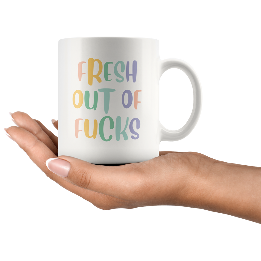 Fresh Out Of F*cks Coffee Mug