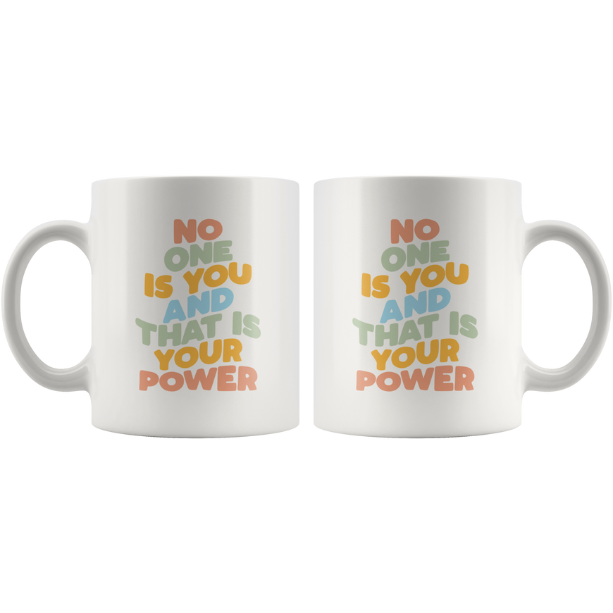 No One Is You! Coffee Mug