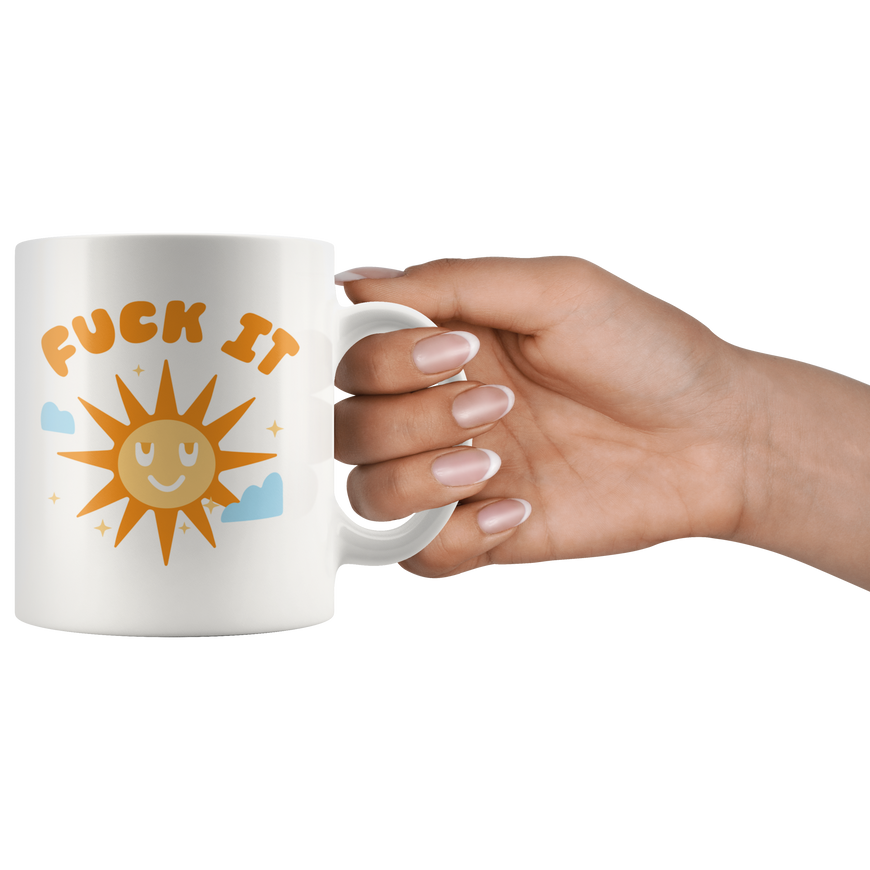 F*ck It! Coffee Mug