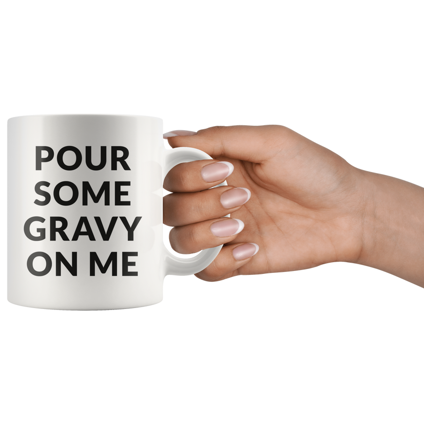 Pour Some Gravy Coffee Mug