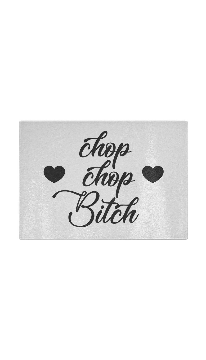 Chop Chop Bitch Funny Kitchen Cutting Board