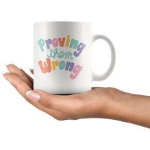 Proving Them Wrong Coffee Mug