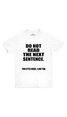 Do Not Read The Next Sentence Unisex T-Shirt | Sarcastic ME