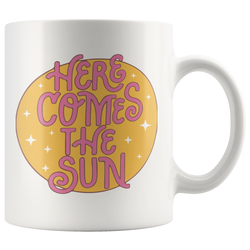 Here Comes The Sun Coffee Mug