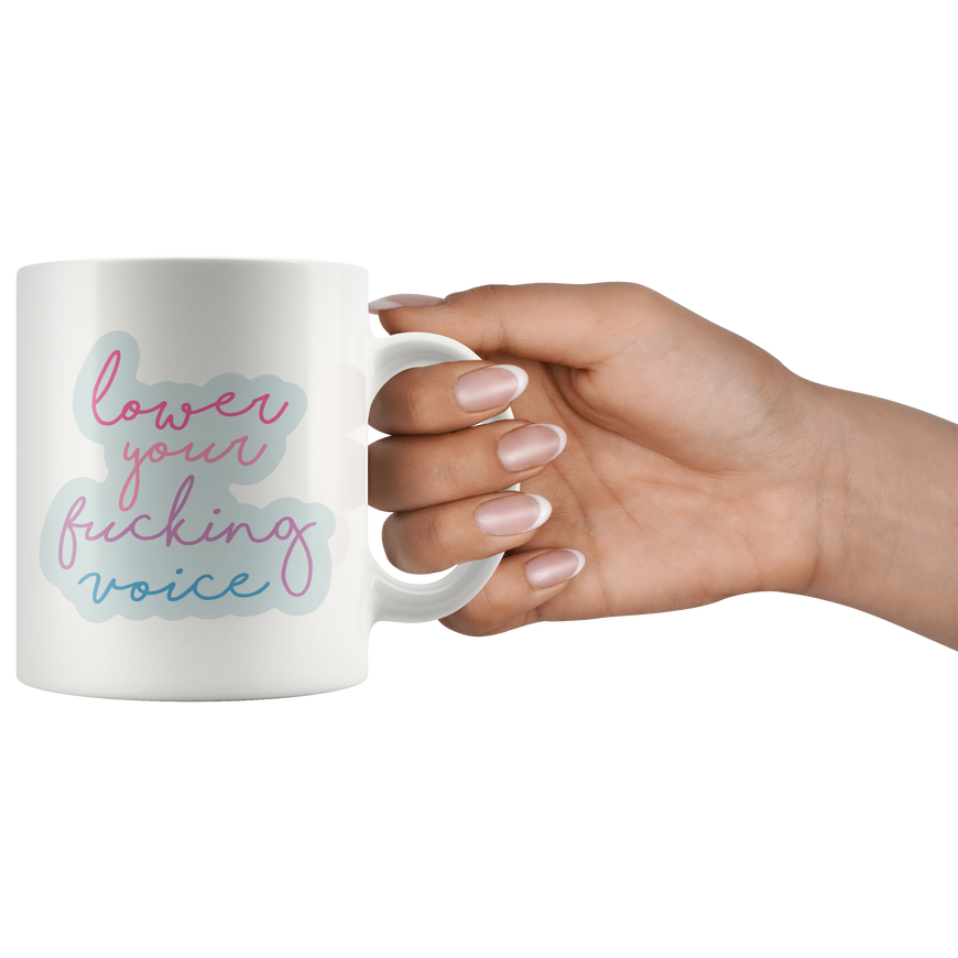 Lower Your Voice Coffee Mug