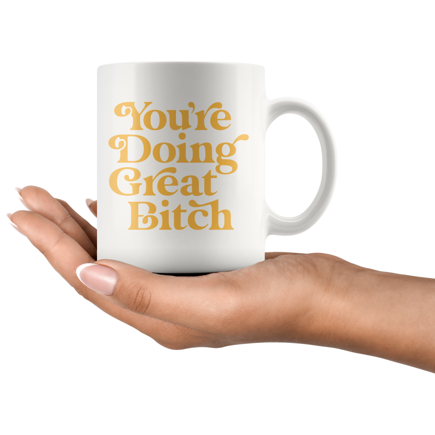 You're Doing Great Coffee Mug