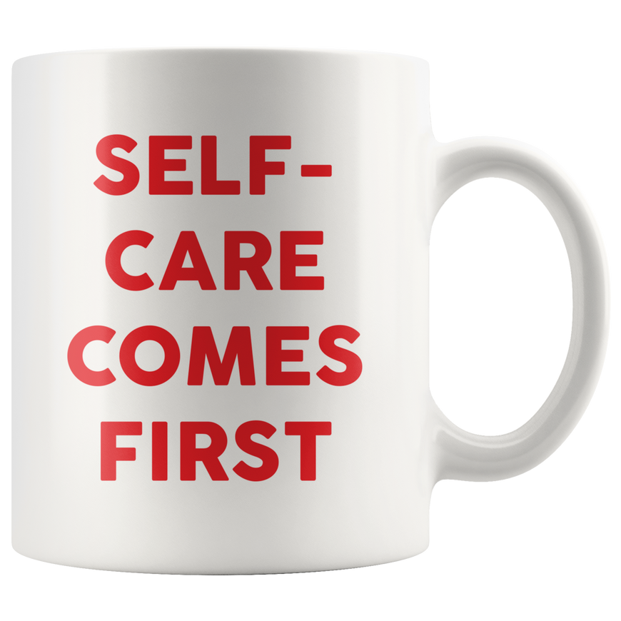 Self-Care Comes First Coffee Mug